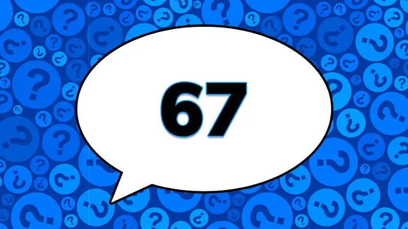 The numbers 67 in a speech bubble on a blue question mark background