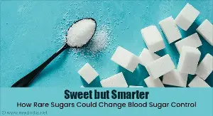 Can Rare Sugars Help Control Blood Sugar Better Than Regular Sugar?