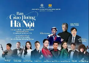 "The Hanoi Symphony": The resounding flow of a thousand years of civilization.